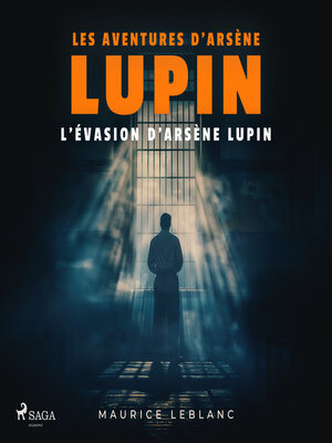 cover image of L'Évasion d'Arsène Lupin – Les aventures d'Arsène Lupin